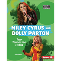 Miley Cyrus and Dolly Parton: Two Tennessee Titans - Library Binding