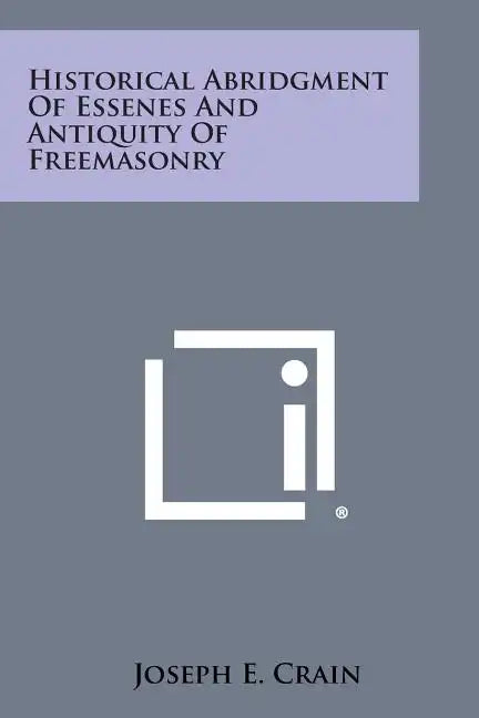 Historical Abridgment of Essenes and Antiquity of Freemasonry - Paperback