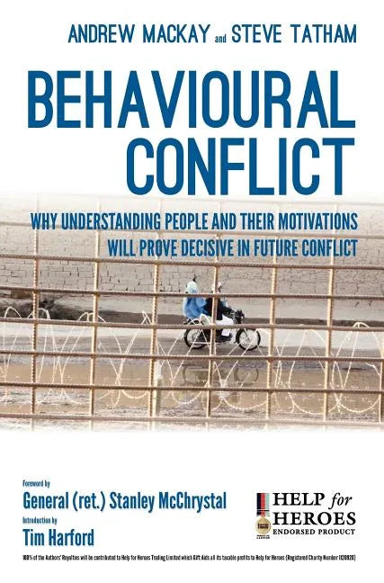 Behavioural Conflict: Why Understanding People and Their Motives Will Prove Decisive in Future Conflict - Hardcover
