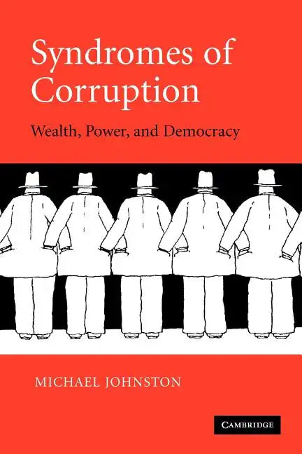 Syndromes of Corruption: Wealth, Power, and Democracy - Paperback