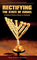 Rectifying the State of Israel - A Political Platform Based on Kabbalah - Hardcover