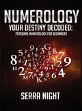 NUMEROLOGY Your Destiny Decoded: Personal Numerology For Beginners - Hardcover