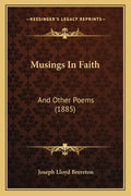 Musings in Faith: And Other Poems (1885) - Paperback
