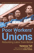 Poor Workers' Unions: Rebuilding Labor from Below (Completely Revised and Updated Edition) - Paperback