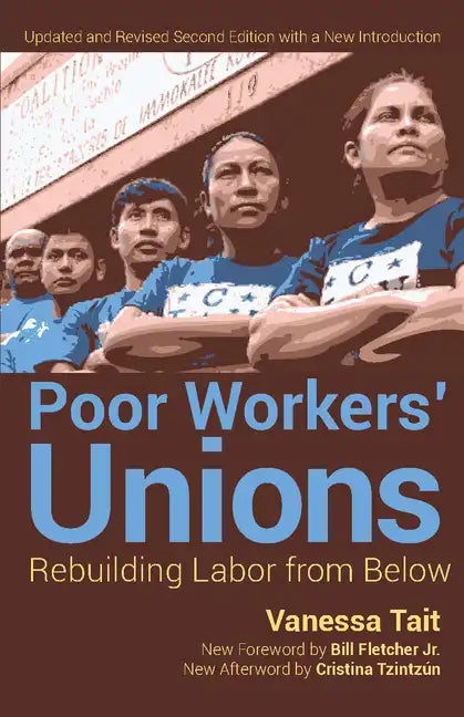 Poor Workers' Unions: Rebuilding Labor from Below (Completely Revised and Updated Edition) - Paperback