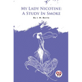 My Lady Nicotine: A Study In Smoke - Paperback