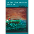 The silent, subtle, ever-present perils of life - Paperback