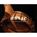 Banjo: An Illustrated History - Hardcover