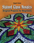 Stained Glass Mosaics: Original Projects for Beginners - Paperback
