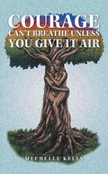 Courage Can't Breathe Unless You Give It Air - Paperback