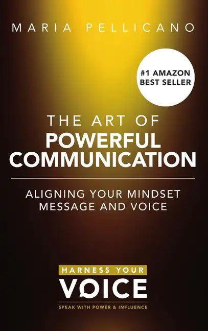 The Art of Powerful Communication (hardcover) - Hardcover