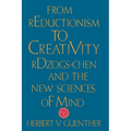 From Reductionism to Creativity: Rdzogs-Chen and the New Sciences of Mind - Paperback