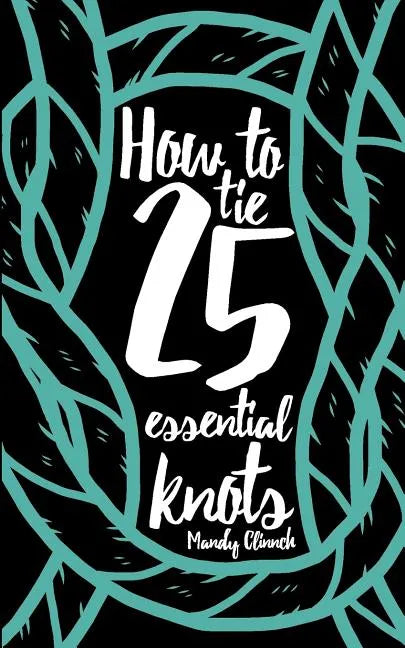 How to Tie 25 Essential Knots - Paperback