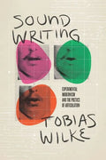 Sound Writing: Experimental Modernism and the Poetics of Articulation - Hardcover