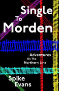 Single To Morden: Adventures On The Northern Line - Paperback
