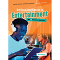 Artificial Intelligence in Entertainment: Will AI Help Us or Hurt Us? - Library Binding