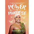 Power of Purpose: My Journey of Finding My Superpowers, While Navigating Through Pain - Hardcover