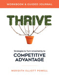 Thrive Workbook & Guided Journal: Strategies to Turn Uncertainty to Competitive Advantage - Paperback