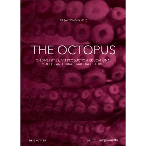 The Octopus: On Diversities, Art Production, Educational Models, and Curatorial Trajectories - Paperback