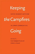 Keeping the Campfires Going: Native Women's Activism in Urban Communities - Paperback