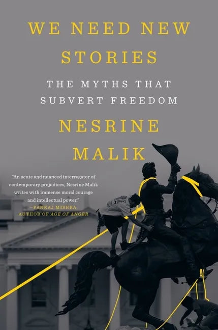 We Need New Stories: The Myths That Subvert Freedom - Paperback