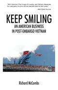 Keep Smiling: An American Business in Post-embargo Vietnam - Paperback