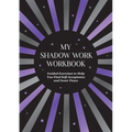 My Shadow Work Workbook: Guided Exercises to Help You Find Self-Acceptance and Inner Peace - Paperback