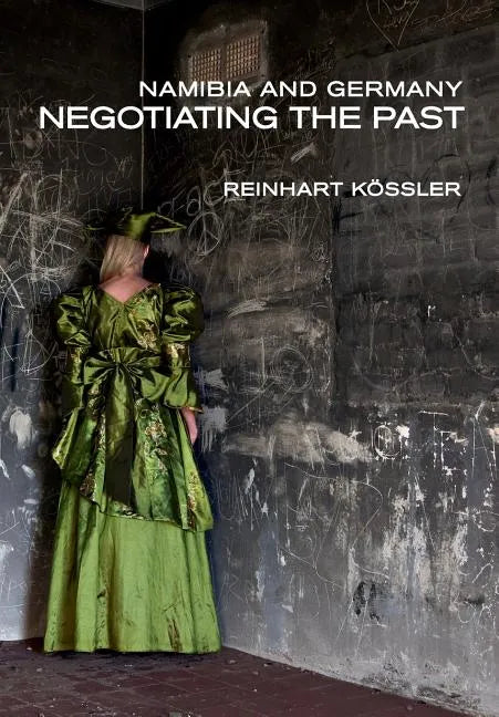 Namibia and Germany: Negotiating the Past - Paperback
