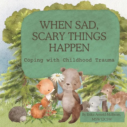 When Sad, Scary Things Happen: Coping with Childhood Trauma - Paperback