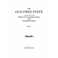 Old Free State: A Contribution to the History of Lunenburg County and Southside Virginia. in Two Volumes. Volume I - Paperback