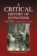A CRITICAL History of Hypnotism - Paperback