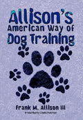 Allison's American Way of Dog Training - Hardcover