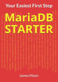 MariaDB STARTER: Your Easiest First Step - Paperback