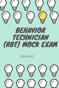 Behavior Technician (RBT) Mock Exam Volume II: ABA Practice Exam - Paperback