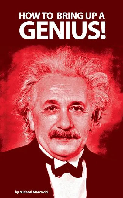 How to bring up a genius?: Raising a "gifted" child. - Paperback