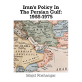 Iran's Policy in the Persian Gulf: 1968-1975 - Paperback