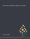 The Future of Software Quality Assurance - Paperback