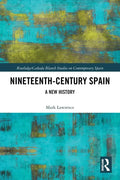 Nineteenth Century Spain: A New History - Paperback