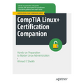 Comptia Linux+ Certification Companion: Hands-On Preparation to Master Linux Administration - Paperback