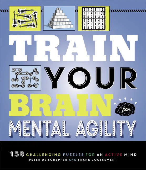 Train Your Brain: Mental Agility: 156 Puzzles for an Active Mind - Paperback