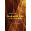 Come, Lord Jesus: A Study of Revelation - Paperback