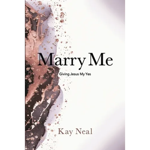 Marry Me: Giving Jesus My Yes - Paperback