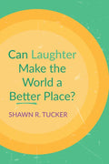Can Laughter Make the World a Better Place? - Paperback