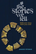 #TheStoriesWeTell: Shift your story, Shift your sh#t - Paperback