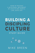Building A Discipling Culture Study Guide - Paperback