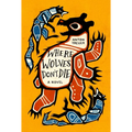 Where Wolves Don't Die - Hardcover