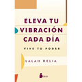 Eleva Tu Vibraci Cada D僘 - Paperback
