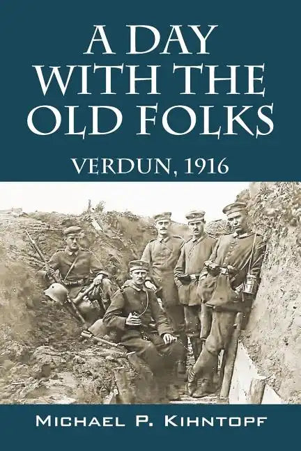 A Day With The Old Folks: Verdun, 1916 - Paperback