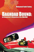 Baghdad Bound: An Interpreter's Chronicles of the Iraq War - Paperback