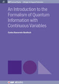 An Introduction to the Formalism of Quantum Information with Continuous Variables - Hardcover